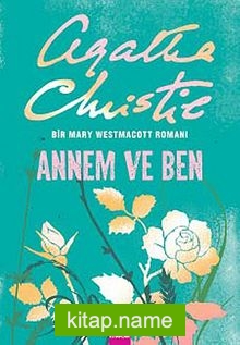 Annem ve Ben  Bir Mary Westmacott Romanı