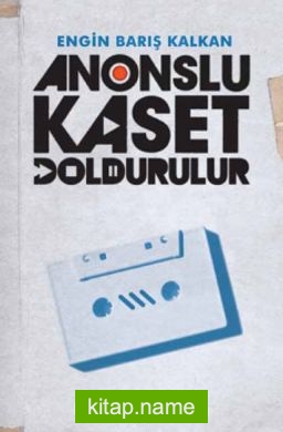 Anonslu Kaset Doldurulur