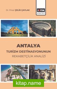 Antalya Turizm Destinasyonunun Rekabetçilik Analizi