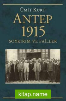 Antep 1915 Soykırım ve Failler