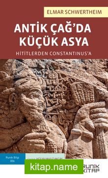 Antik Çağ’da Küçük Asya: Hititlerden Constantinus’a