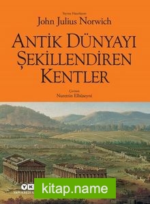 Antik Dünyayı Şekillendiren Kentler