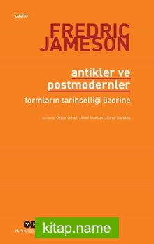 Antikler ve Postmodernler Formların Tarihselliği Üzerine