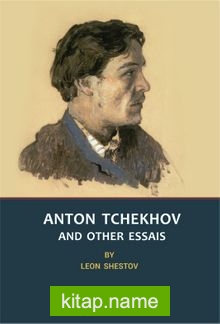 Anton Tchekhov And Other Essaıs