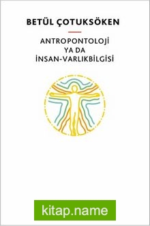 Antropontoloji ya da İnsan-Varlıkbilgisi