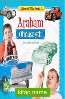 Arabam Olmasaydı / Eğlenceli Bilim Serisi -3