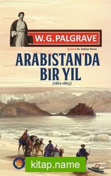 Arabistan’da Bir Yıl (1862-1863)