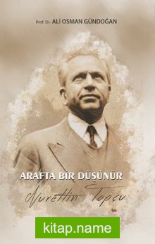 Arafta Bir Düşünür Nurettin Topçu