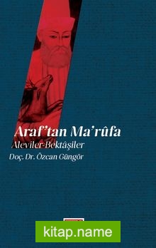 Araf’tan Maruf’a: Aleviler Bektaşiler