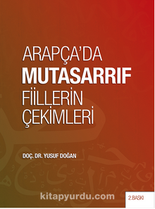 Arapça’da Mutasarrıf Fiillerin Çekimleri