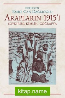 Araplar’ın 1915’i Soykırım, Kimlik, Coğrafya