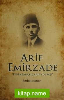 Arif Emirzade Fenerbahçeli Arif Yüzbaşı