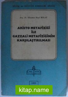 Aristo Metafiziği ile Gazzali Metafiziğinin Karşılaştırılması  Kod: 12-E-20