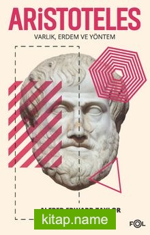 Aristoteles Varlık, Erdem ve Yöntem