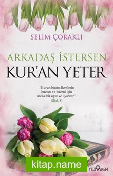 Arkadaş İstersen Kur’an Yeter