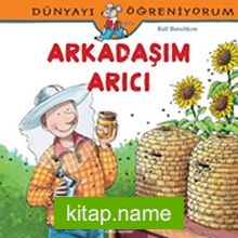 Arkadaşım Arıcı / Dünyayı Öğreniyorum