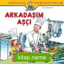 Arkadaşım Aşçı – Dünyayı Öğreniyorum