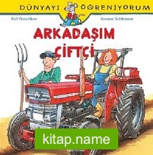 Arkadaşım Çiftçi – Dünyayı öğreniyorum