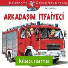 Arkadaşım İtfaiyeci – Dünyayı Öğreniyorum