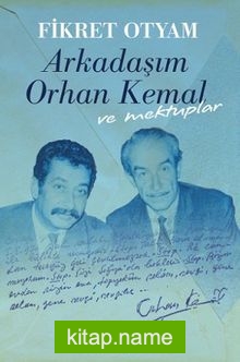 Arkadaşım Orhan Kemal ve Mektuplar (Ciltli)