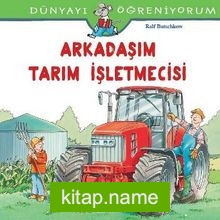 Arkadaşım Tarım İşletmecisi / Dünyayı Öğreniyorum