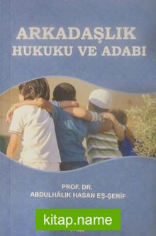 Arkadaşlık Hukuku ve Adabı