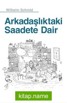 Arkadaşlıktaki Saadete Dair