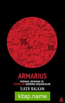 Armarius Yazmak, Okumak ve Kitaplar Üzerine Düşünceler