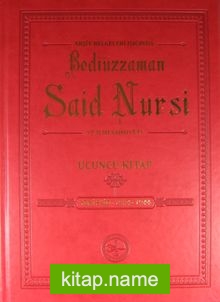 Arşiv Belgeleri Işığında Bediüzzaman Said Nursi ve İlmi Şahsiyeti Üçüncü Kitap – Yeni Said 1934-1944