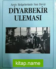 Arşiv Belgelerinde Son Devir Diyarbekir Uleması