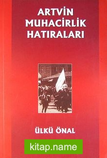 Artvin Muhacirlik Hatıraları (5-D-16)