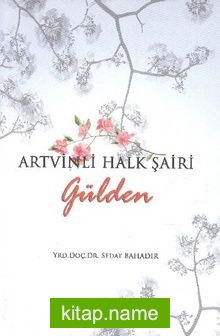 Artvinli Halk Şairi Gülden