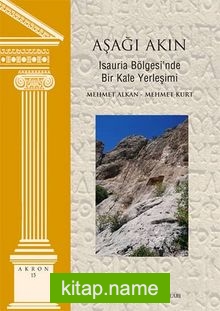 Aşağı Akın – Isauria Bölgesi’nde Bir Kale Yerleşimi