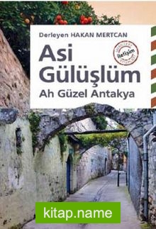 Asi Gülüşlüm  Ah Güzel Antakya