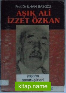 Aşık Ali İzzet Özkan Kod: 7-B-18