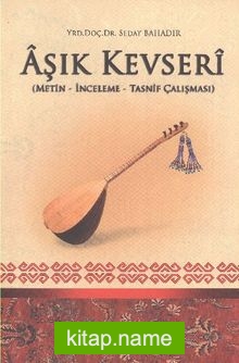 Aşık Kevseri (Metin-İnceleme-Tasnif Çalışması)