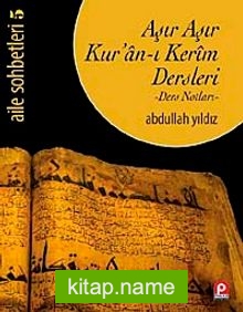 Aşır Aşır Kur’an-ı Kerim Dersleri (Ders Notları) / Aile Sohbetleri 5