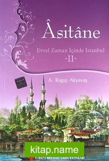 Asitane II Evvel Zaman İçinde İstanbul