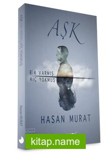 Aşk Bir Varmış Hiç Yokmuş