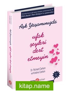 Aşk Yaşamında Ufak Şeyleri Dert Etmeyin