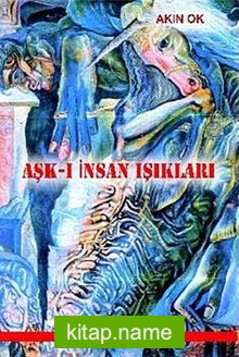 Aşk-ı İnsan Işıkları