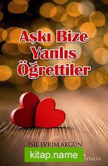 Aşkı Bize Yanlış Öğrettiler