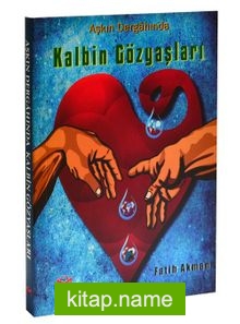 Aşkın Dergahında Kalbin Gözyaşları