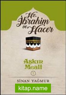 Aşkın Meali 2 / Hz. İbrahim ve Hacer