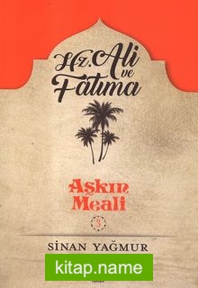 Aşkın Meali 3 / Hz. Ali ve Fatma