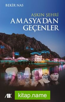 Aşkın Şehri Amasya’dan Geçenler