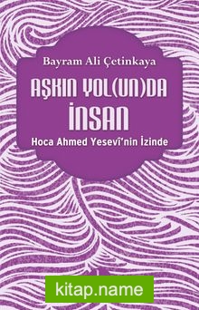 Aşkın Yolunda İnsan