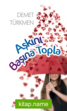 Aşkını Başına Topla