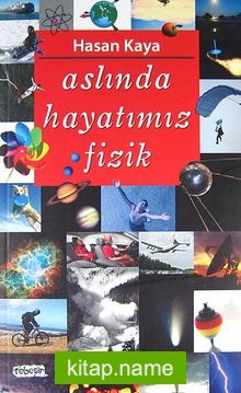 Aslında Hayatımız Fizik