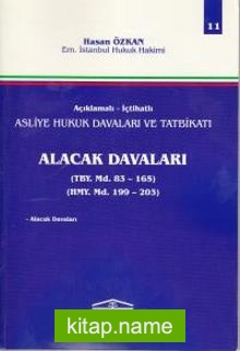 Asliye Hukuk Davaları ve Tatbikatı Alacak Davaları (Cilt 11)